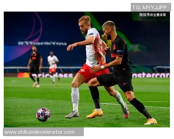 国王杯激战莱比锡与利物浦平局红牌事件引发全场热议与十大精彩进球回顾